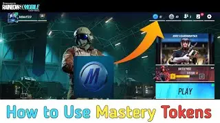 How To Use Mastery Tokens in Rainbow 6 Mobile | How to get Mastery Tokens | rainbowsixsiegemobile