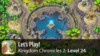 Let's play Kingdom Chronicles 2. Level 24