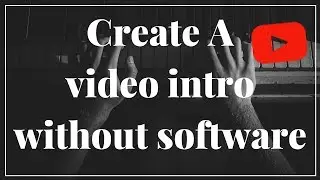 Create a video intro without software (How to crate video intro )