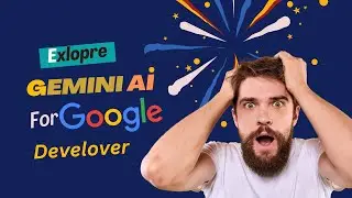 Explore Gemini Ai For Developer And Use API Key