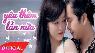 Yêu Thêm Lần Nữa - Bằng Cường [Official MV HD]
