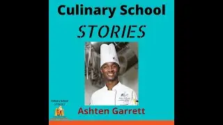 Culinary School Stories #35 - Ashten Garrett