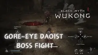 Gore-Eye Daoist Boss Fight - Black Myth: Wukong