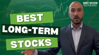 What are the Best Stocks for the Long Run?