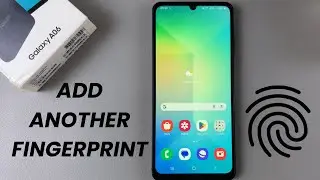 How To Add Another Fingerprint On Samsung Galaxy A06