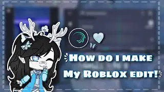 Tutorial how do i make my Roblox edit! || Alight Motion tutorial