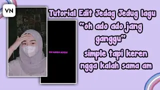 Tutorial edit video jedag jedug lagu Dj Jang Ganggu||tutorialvn.