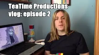 TeaTime Productions vlog - episode 2