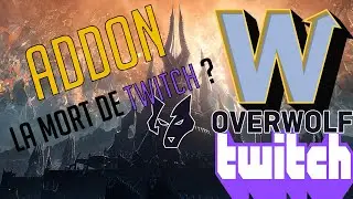 Addon : La mort de Twitch ? 