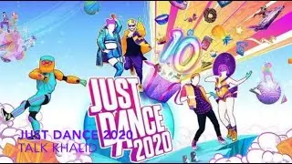 JUST DANCE 2020 | TALK KHALID
