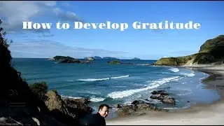 How to Develop Gratitude
