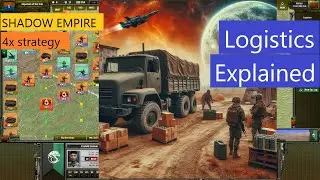 Shadow Empire | Logistics Explained