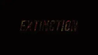 EXTINCTION TRAILER