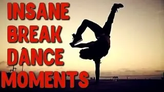 Insane Break Dance Moments and B boy Power Moves #1
