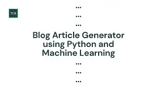 Blog Article Generator using Python and Machine Learning in 3 lines of code