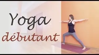 Yoga pour débutant - Postures de base