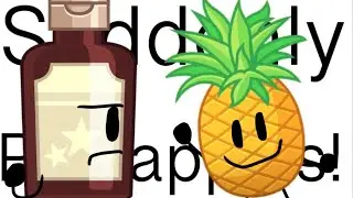 Suddenly, Pineapples! | BFDI