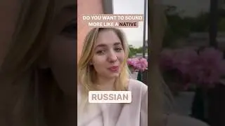 Sound like a native Russian 