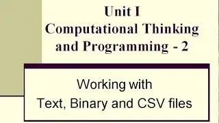 Text, Binary and CSV Files || Python Tutorial || Unit I || CBSE Class XII