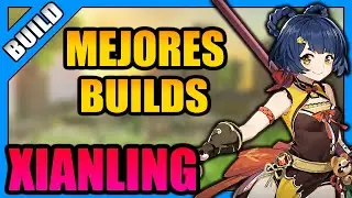 🔥 Las MEJORES BUILDS para XIANLING || Genshin Impact Español