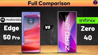 Motorola Edge 50 pro vs Infinix Zero 40 : Full Comparison⚡Which One Is Better?