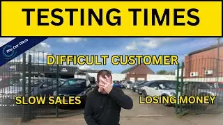 CAR SALES DROUGHT & DIFFICULT CUSTOMER