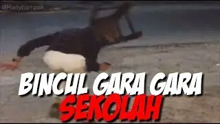 BINCUL GARA GARA SEKOLAH WKWOKWOWKO :D