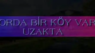 Orda bir köy var uzakta +18