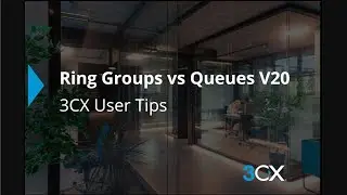Ring Groups vs Queues V20 | 3CX Phone System