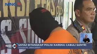 Diduga Cabuli 5 Santriwati, Ustaz di Sukabumi Dibekuk Polisi - LIS 23/02