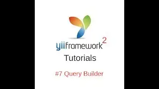 Yii2 Tutorials #7 - Query Builder