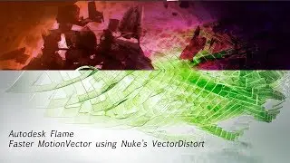 Autodesk Flame - Faster MotionVector using Nuke