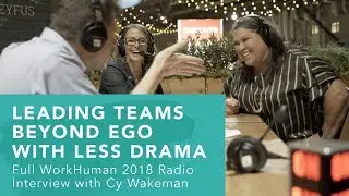 Leading Teams Beyond Ego with Less Drama | Full WorkHuman Radio Interview