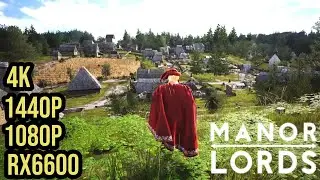Manor Lords | RX 6600 + Ryzen 5 3600 | All Settings 1080P 1440P 4K | Performance Test