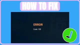 Fix World Of Warships Legends Error Code 105