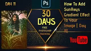 How To Add SunRays Gradient Effect To Your Image [ Day 11]