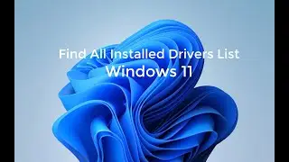 How To Find All Installed Drivers List in Windows 11