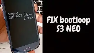 Galaxy S3 Neo Bootloop fix