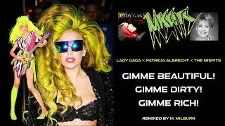 Lady Gaga ✕ Patricia Albrecht ✕ The Misfits ★☆★ Gimme Beautiful! Gimme Dirty! Gimme Rich!