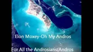 Elon Moxey- Oh My Andros