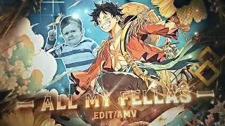 All My Fellas [AMV/EDIT] | Project File on my Boosty