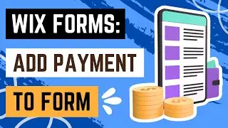 Wix Forms: Adding Payments to a Site Form