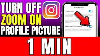 How To Turn Off Instagram Profile Picture Zoom (2026)