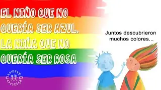 El niño que no quería ser azul, la niña que no quería ser rosa 🌈 | Cuento Infantil