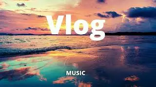MBB - Beach - Vlog No Copyrigh Music -