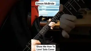 Simon McBride 'Show Me How To Love' Solo Cover #SimonMcBride #kramer