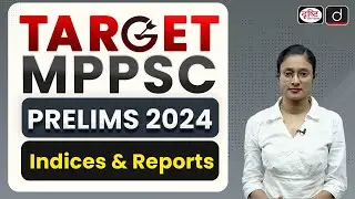 MPPSC Prelims 2024 | MP Current Affairs | Indices and Reports | MPPSC 2024 | Drishti PCS