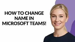 HOW TO CHANGE NAME IN MICROSOFT TEAMS! - Julia'sTutorials
