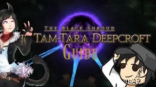 Final Fantasy XIV -Tam-Tara Deepcroft Guide