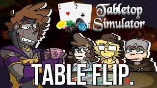 Table Flip. | Tabletop Simulator